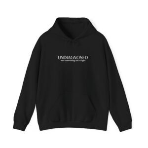 Hooded Sweatshirt; Undiagnosed